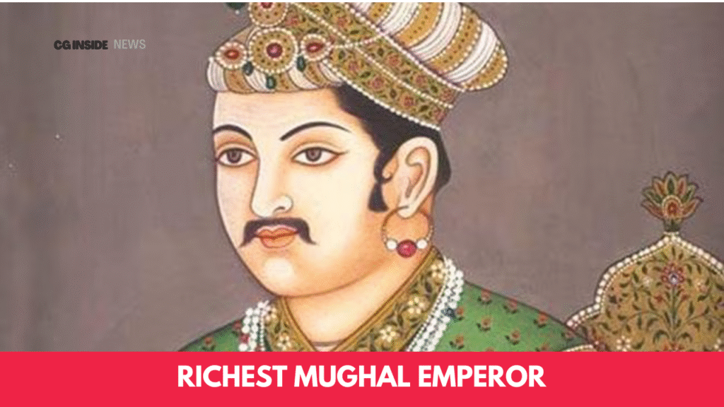 Richest Mughal Emperor